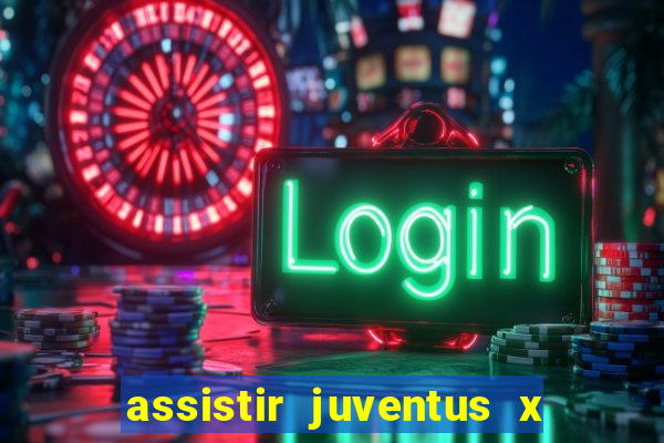 assistir juventus x bayer leverkusen futemax