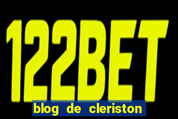 blog de cleriston silva serrinha bahia