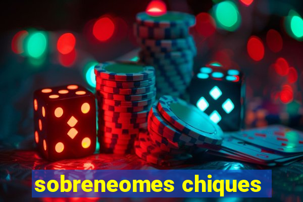 sobreneomes chiques