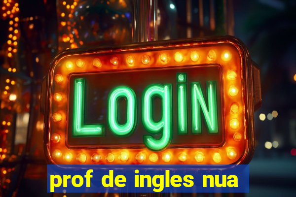 prof de ingles nua