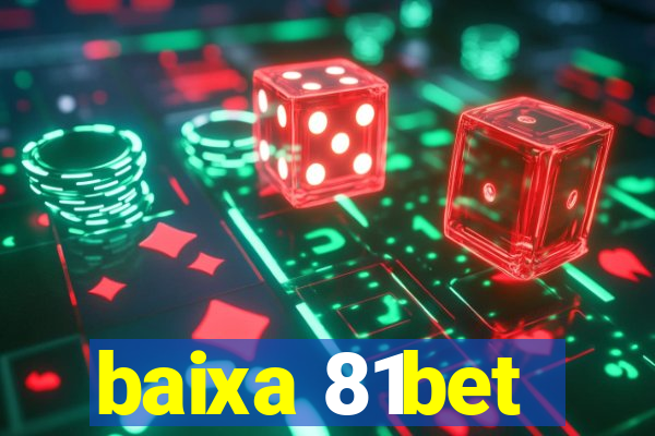 baixa 81bet