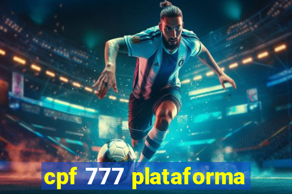 cpf 777 plataforma