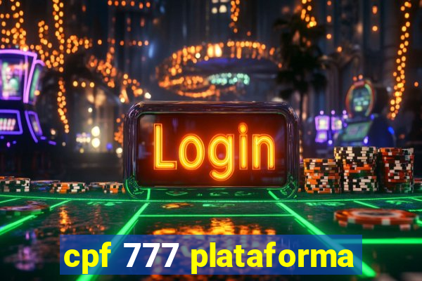 cpf 777 plataforma