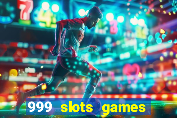 999 slots games download apk