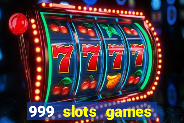 999 slots games download apk