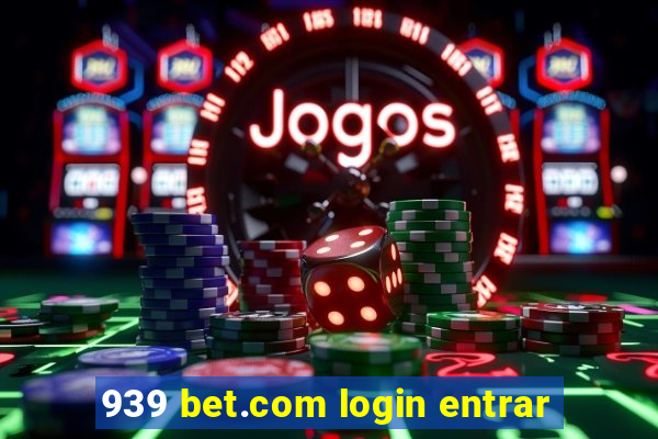 939 bet.com login entrar