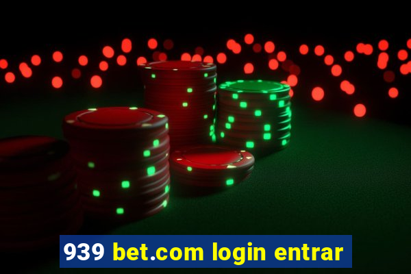 939 bet.com login entrar