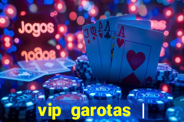 vip garotas | acompanhantes santa maria