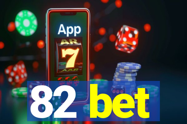 82 bet