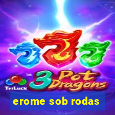 erome sob rodas