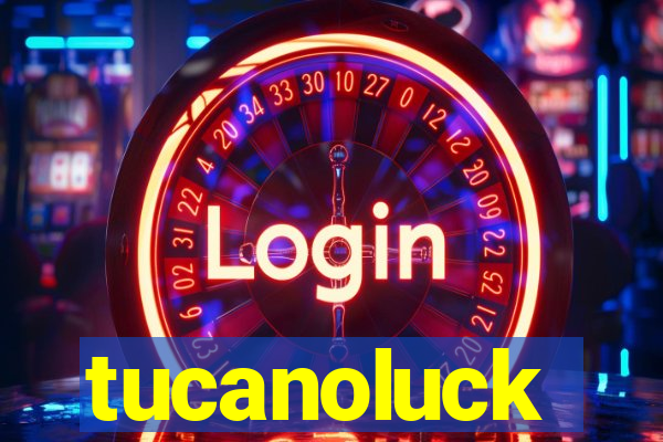 tucanoluck