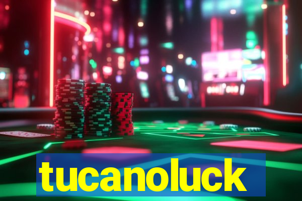 tucanoluck