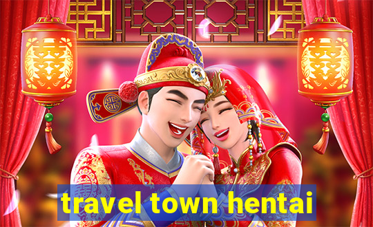 travel town hentai