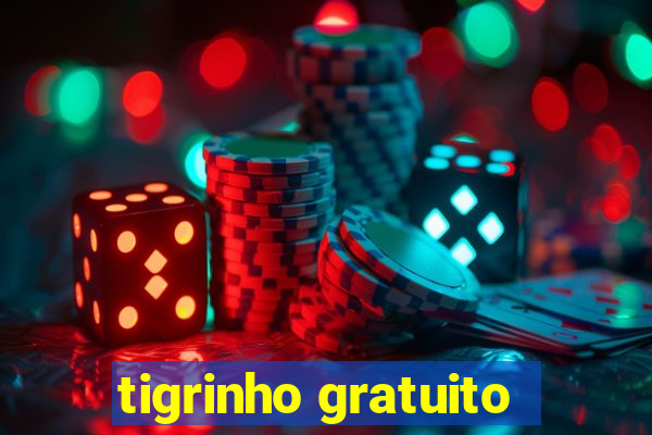 tigrinho gratuito