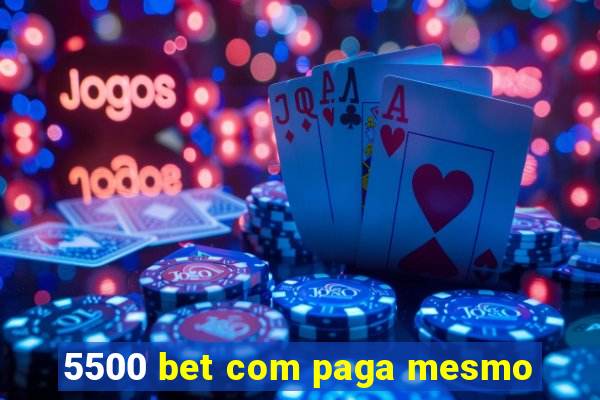 5500 bet com paga mesmo