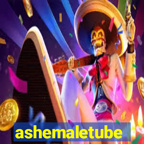 ashemaletube