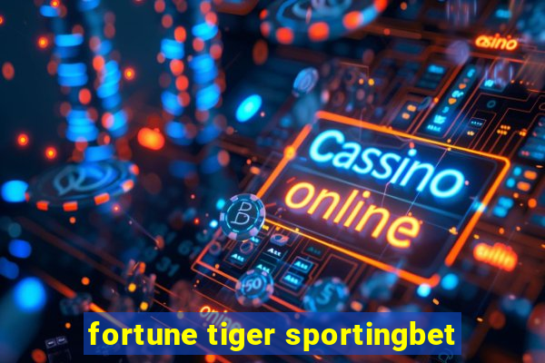 fortune tiger sportingbet