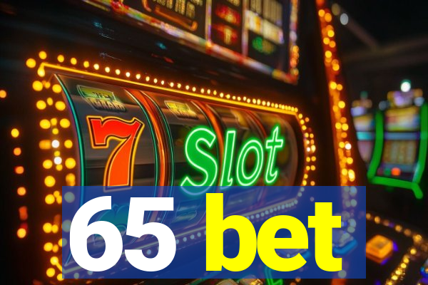 65 bet