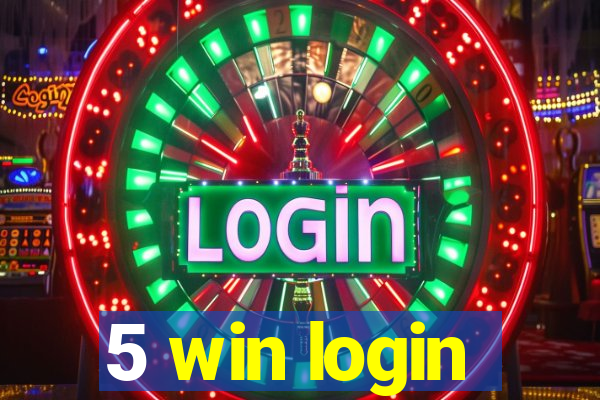 5 win login