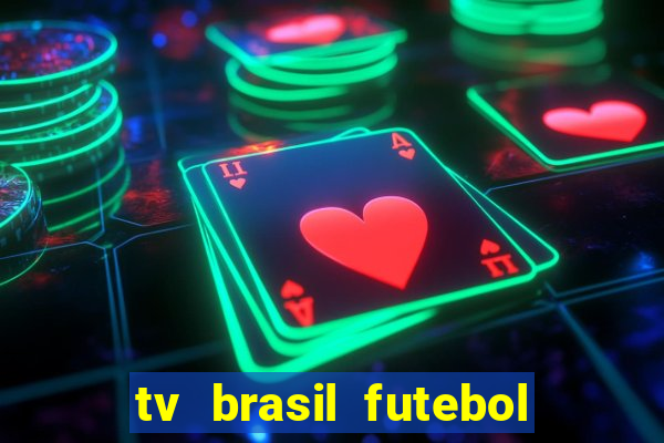 tv brasil futebol da hora