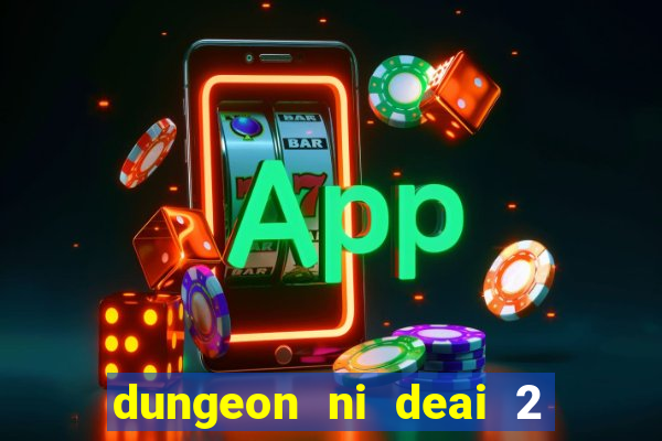 dungeon ni deai 2 temporada dublado data de lançamento