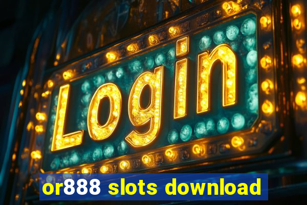 or888 slots download