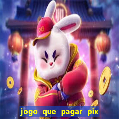 jogo que pagar pix na hora