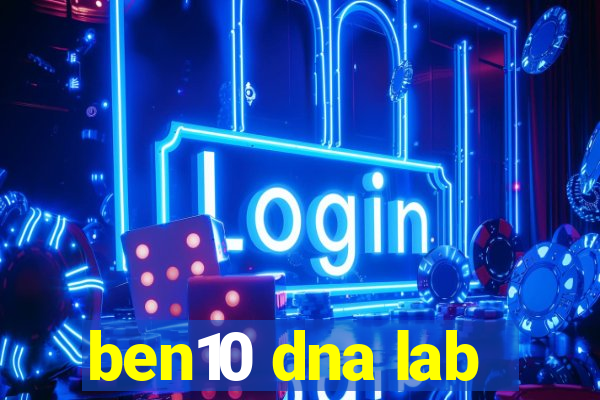 ben10 dna lab