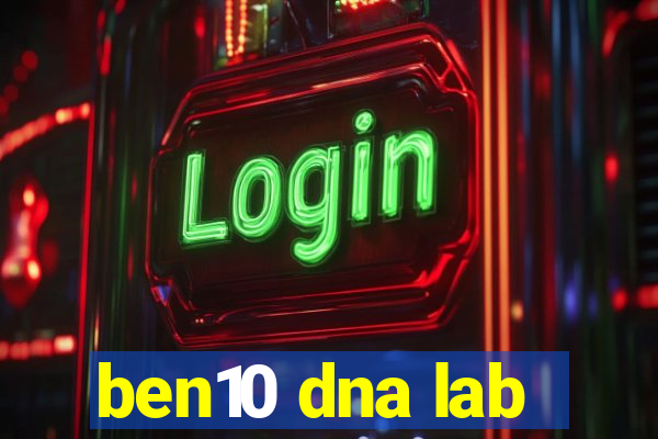 ben10 dna lab