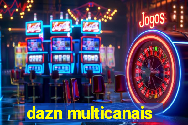 dazn multicanais