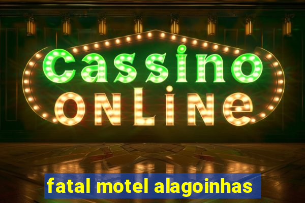 fatal motel alagoinhas