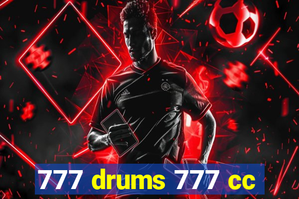 777 drums 777 cc