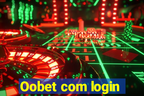 Oobet com login