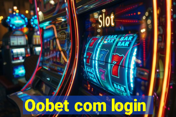 Oobet com login