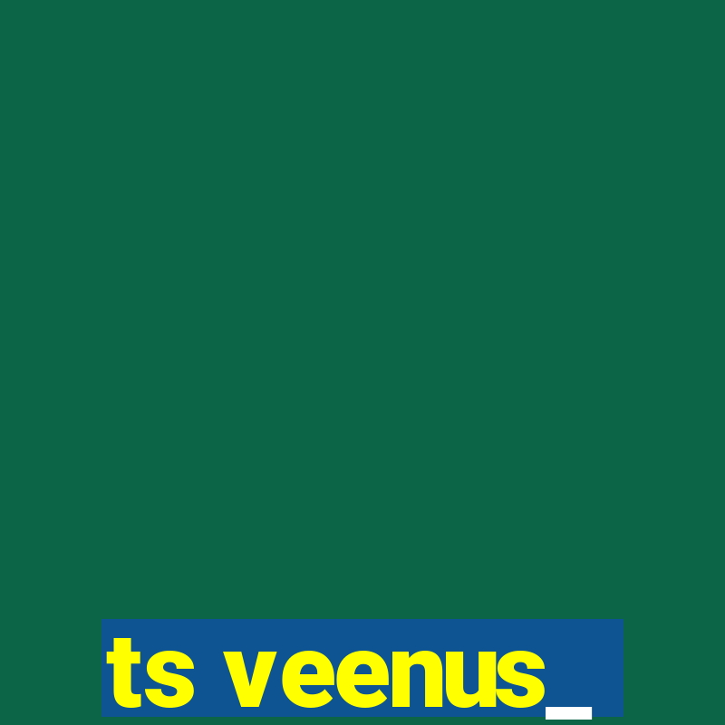 ts veenus_