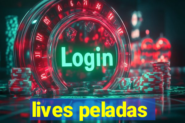 lives peladas