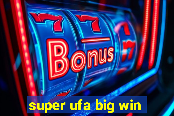 super ufa big win