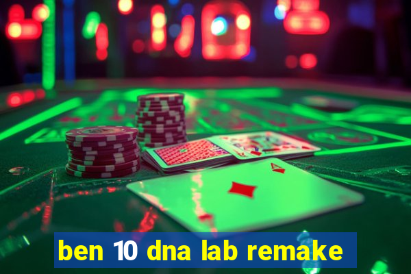 ben 10 dna lab remake