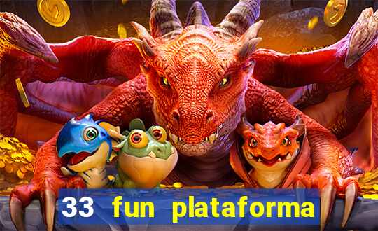 33 fun plataforma de jogos