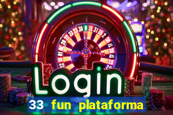 33 fun plataforma de jogos