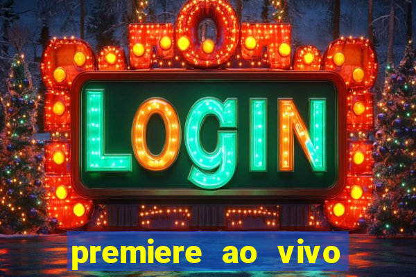 premiere ao vivo em hd