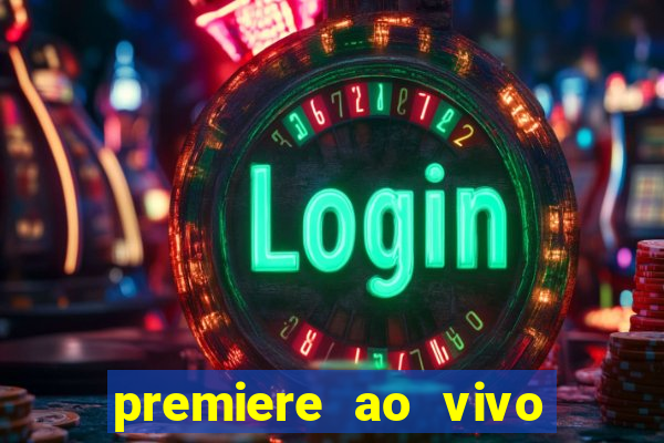 premiere ao vivo em hd