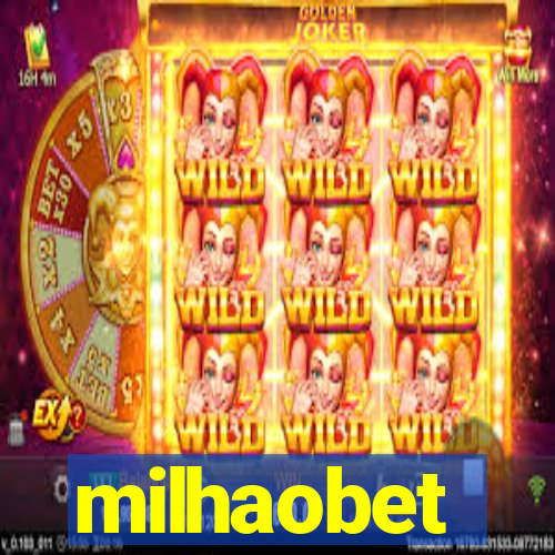 milhaobet