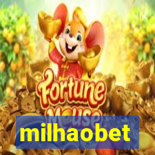 milhaobet