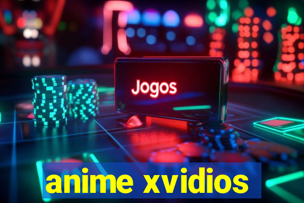 anime xvidios