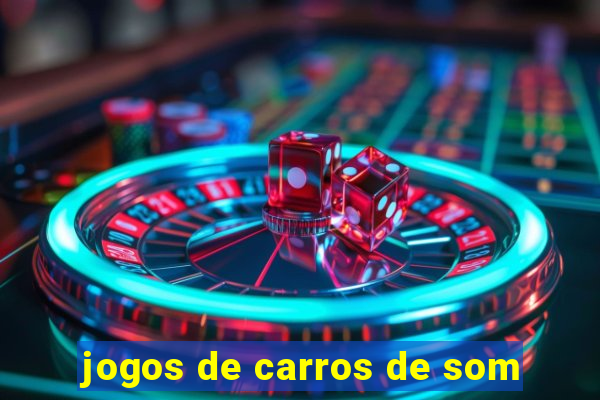 jogos de carros de som