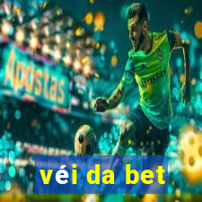 véi da bet