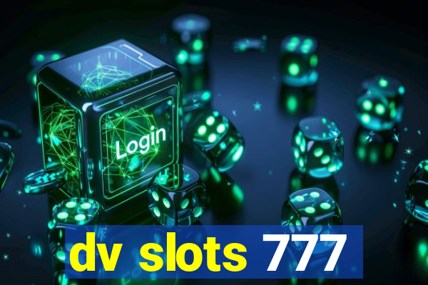 dv slots 777