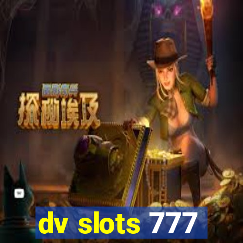 dv slots 777