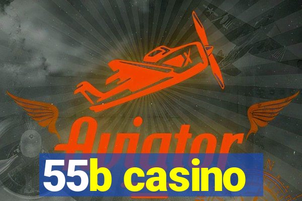 55b casino